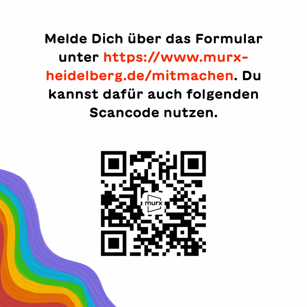 Melde Dich über das Formular unter https://www.murx-heidelberg.de/mitmachen. Du kannst auch den auf dem Sharepic enthaltenen Scancode nutzen.