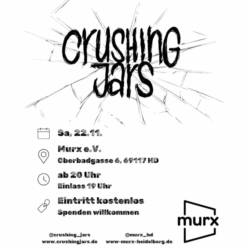 Crushing Jars | Samstag 22.11.2025 20 Uhr (Einlass ab 19 Uhr) | Eintritt kostenlos / Spenden Willkommen | @crushing_jars | www.crushingjars.de | @murx_hd | www.murx-heidelberg.de