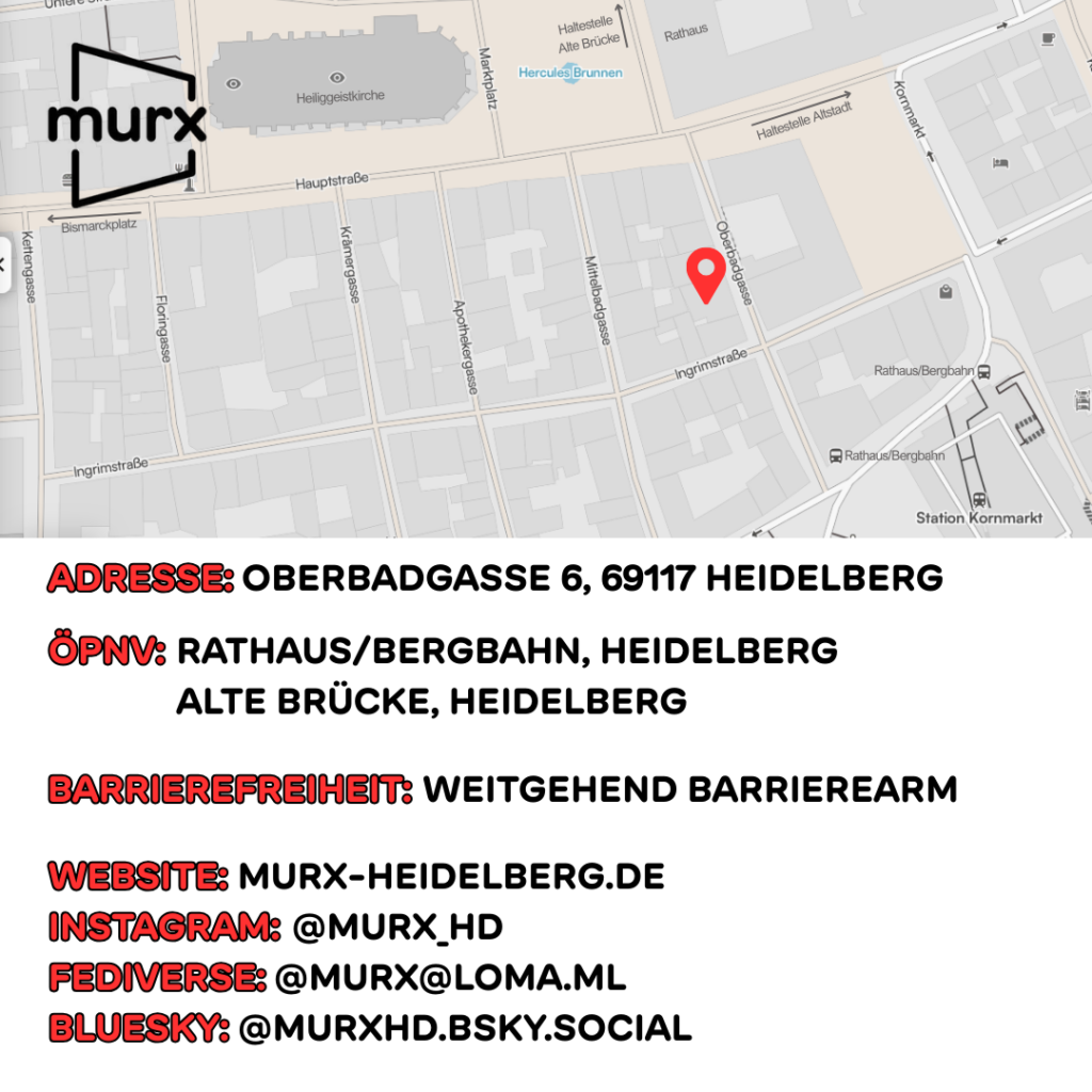 Kleiner Kartenausschnitt der Heidelberger Altstadt mit Standort des Murx. | Adresse: Oberbadgasse 6, 69117 Heidelberg | ÖPNV: Rathaus/Bergbahn, Heidelberg oder Alte Brücke, Heidelberg | Barrierefreiheit: Weitgehend barrierearm | Webseite: murx-heidelberg.de | Instagram: @murx_hd | Fediverse @murx@loma.ml | Bluesky: @murxhd.bsky.social