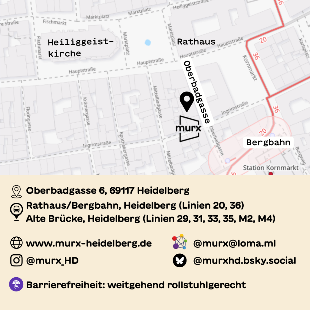 Karte und Informationen zu murx Eine stilisierte Stadtkarte der Heidelberger Altstadt zeigt den Standort „murx“ in der Oberbadgasse. Markiert sind die nahegelegenen Haltestellen Rathaus/Bergbahn und Alte Brücke. Darunter stehen Kontaktinformationen: Adresse Oberbadgasse 6, Hinweise zu ÖPNV-Linien, Website, Social-Media-Profile sowie der Hinweis „Barrierefreiheit: weitgehend rollstuhlgerecht“