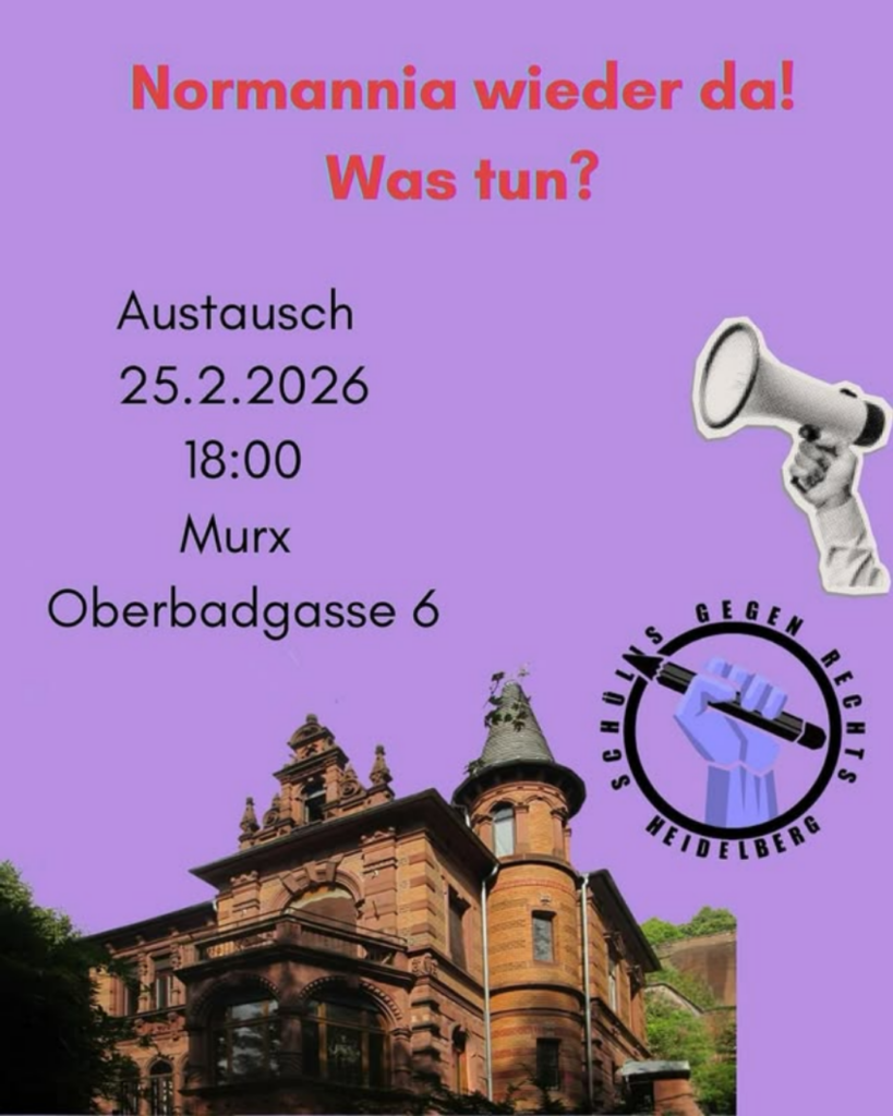 Sharepic mit hellen lila Hintergrund und einen Bild des Gebäudes der Burschenschaft Normannia. | Text: Normannia wieder da! Austausch 25.02.2026 18:00 Murx Oberbadgasse 6 | Logo Schülis gegen rechts Heidelberg.
