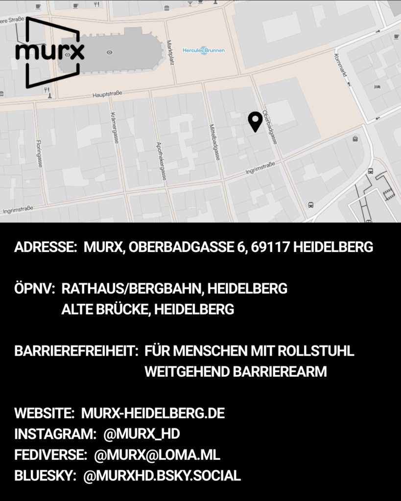 Oben ein Ausschnitt der Altstadtkarte und Markiertem Standort des Murx. Oben links das Murx-Logo. | Anschrift: Oberbadgasse 6, 69117 Heidelberg | ÖPNV: Rathaus/Bergbahn, Heidelberg und Alte Brücke, Heidelberg | Barrierefreiheit: Weitgehend barrierearm | Webseite: murx-heidelberg.de | Instagram: @murx_hd | Fediverse: murx@loma.ml | Bluesky: murxhd.bsky.social