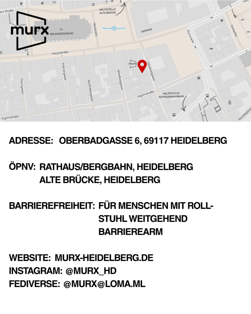 Oben ein Ausschnitt der Altstadtkarte und Markiertem Standort des Murx. Oben links das Murx-Logo. | Anschrift: Oberbadgasse 6, 69117 Heidelberg | ÖPNV: Rathaus/Bergbahn, Heidelberg und Alte Brücke, Heidelberg | Barrierefreiheit: Für Menschen mit Rollstuhl weitgehend barrierearm | Webseite: https://murx-heidelberg.de | Instagram: @murx_hd | Fediverse: murx@loma.ml