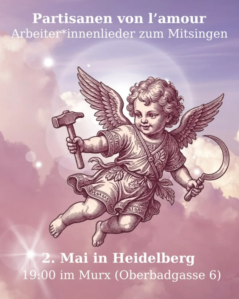 Bild mit einen in den wolken fliegenden Engel mit Hammer und Sichel. Text: Partisanen von l´amour - Arbeiter*innenlieder zum Mitsingen. 2. Mai in Heidelberg 19:00 im Murx (Oberbadgasse 6)