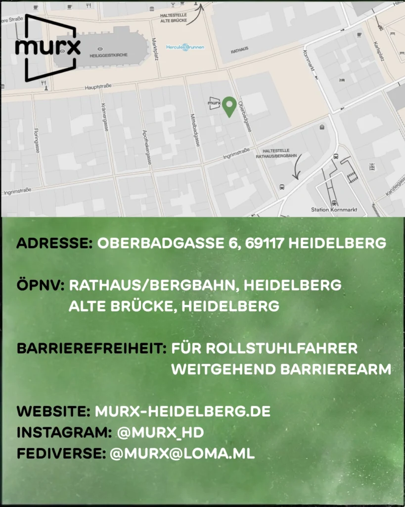 Above is a section of the Old Town map showing the location of Murx. The Murx logo is shown at the top left. Address: Oberbadgasse 6, 69117 Heidelberg. Public transportation: Rathaus/Bergbahn, Heidelberg, and Alte Brücke, Heidelberg. Accessibility: Largely wheelchair accessible | Website: https://murx-heidelberg.de | Instagram: @murx_hd | Fediverse: murx@loma.ml