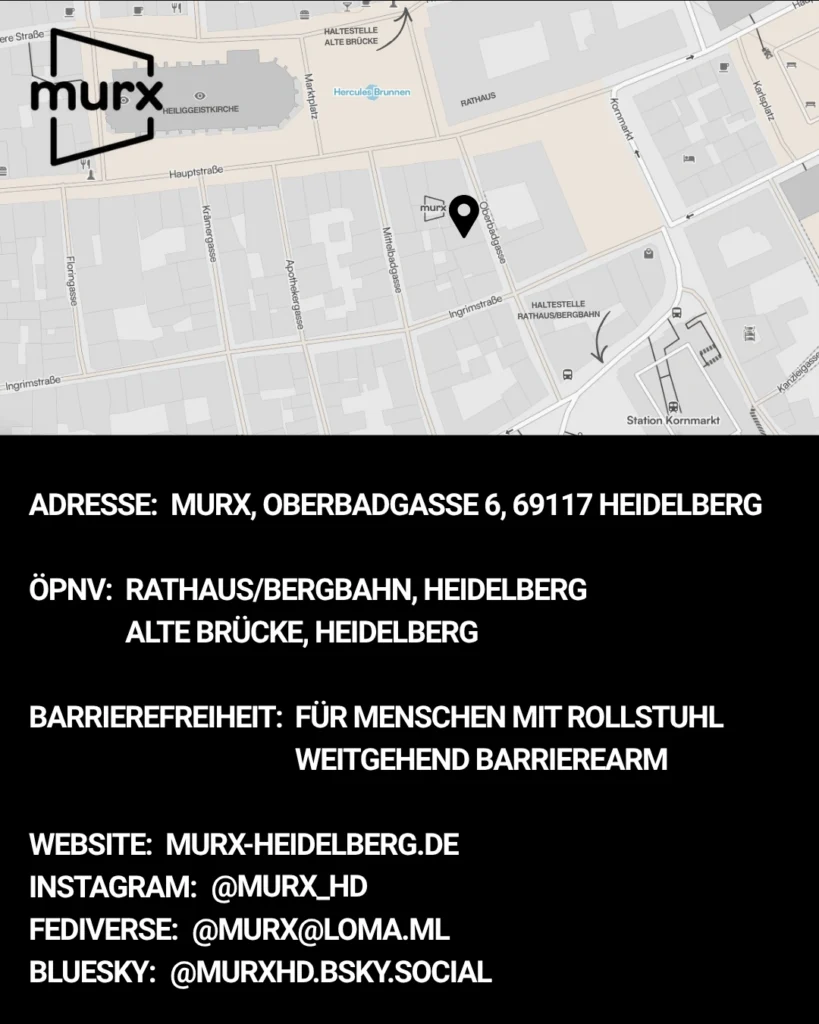 Oben ein Ausschnitt der Altstadtkarte und Markiertem Standort des Murx. Oben links das Murx-Logo. | Anschrift: Oberbadgasse 6, 69117 Heidelberg | ÖPNV: Rathaus/Bergbahn, Heidelberg und Alte Brücke, Heidelberg | Barrierefreiheit: Weitgehend barrierearm | Webseite: murx-heidelberg.de | Instagram: @murx_hd | Fediverse: murx@loma.ml | Bluesky: murxhd.bsky.social