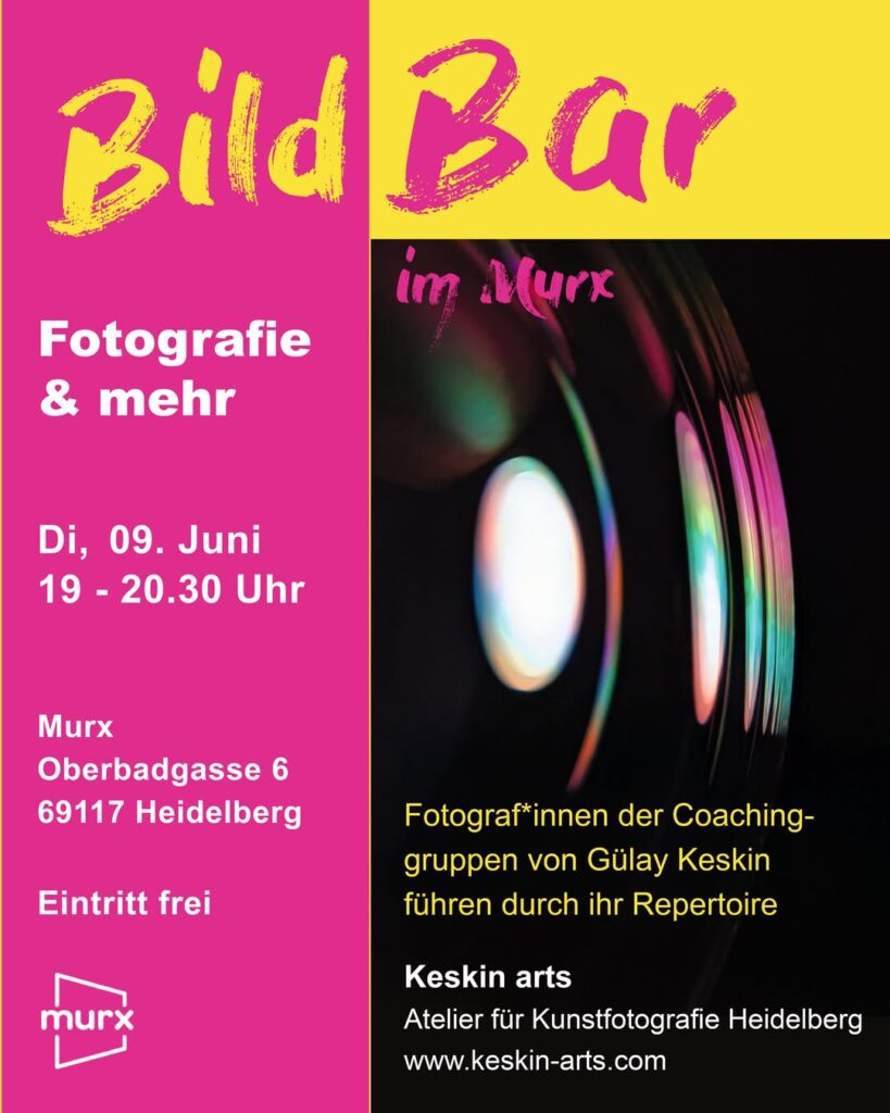 BildBar im Murx - Fotografie & mehr. Fotograf*innen der Coachinggruppen von Gülay Keskin führen durch ihr Repertoire. Dienstag,  9. Juni, 19 - 20:30 Uhr. Murx, Oberbadgasse 6, 69117 Heidelberg. Eintritt frei. Keskin arts, Atelier für Kunstfotografie Heidelberg, www.keskin-arts.com