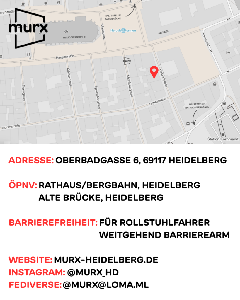 Oben ein Ausschnitt der Altstadtkarte und Markiertem Standort des Murx. Oben links das Murx-Logo. | Anschrift: Oberbadgasse 6, 69117 Heidelberg | ÖPNV: Rathaus/Bergbahn, Heidelberg und Alte Brücke, Heidelberg | Barrierefreiheit: Weitgehend barrierearm | Webseite: murx-heidelberg.de | Instagram: @murx_hd | Fediverse: @murx@loma.ml