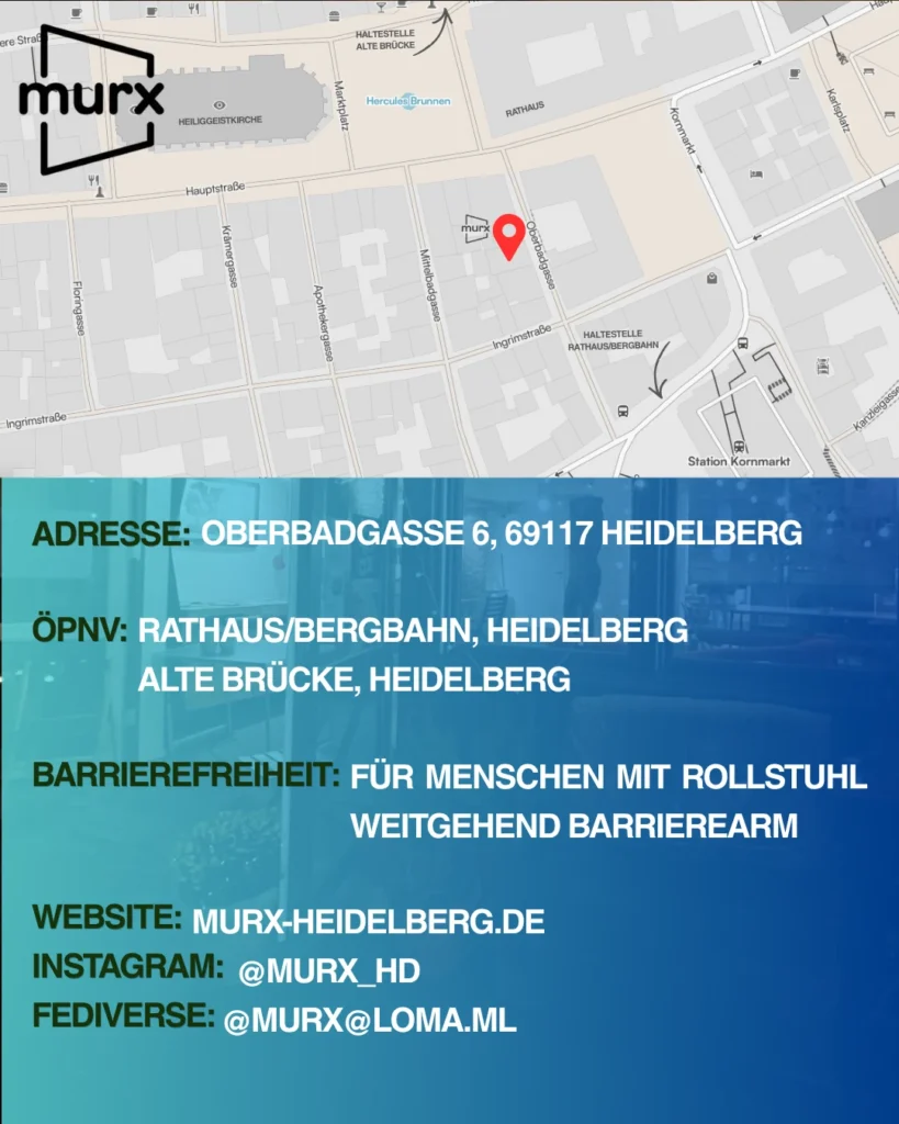 Oben ein Ausschnitt der Altstadtkarte und Markiertem Standort des Murx. Oben links das Murx-Logo. | Anschrift: Oberbadgasse 6, 69117 Heidelberg | ÖPNV: Rathaus/Bergbahn, Heidelberg und Alte Brücke, Heidelberg | Barrierefreiheit: Weitgehend barrierearm | Webseite: murx-heidelberg.de | Instagram: @murx_hd | Fediverse: @murx@loma.ml