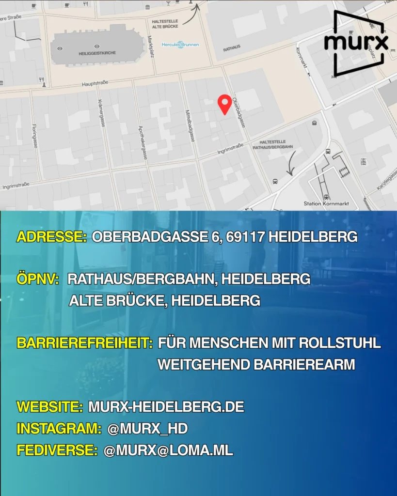 Murx | Kartenausschnitt der Heidelberger Altstadt mit Standort des Murx | Adresse: Oberbadgasse 6, 69117 Heidelberg | ÖPNV: Rathaus/Bergbahn, Heidelberg und Alte Brücke,Heidelberg | Barrierefreiheit: Für Menschen mit Rollstuhl weitgehend barrierearm | Webseite: murx-heidelberg.de | Instagram: @murx_hd | Fediverse: @murx@loma.ml