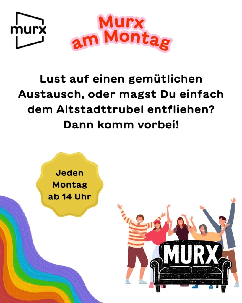 Murx | Murx am Montag | Lust auf einen gemütlichen Austausch, oder magst Du einfach dem Altstadttrubel entfliehen? Dann komm vorbei! | Jeden Montag, ab 14 Uhr, dieses Mal ab 15 Uhr.